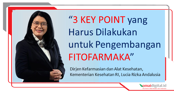 3 KEY POINT yang Harus Dilakukan untuk Pengembangan OMAI FITOFARMAKA